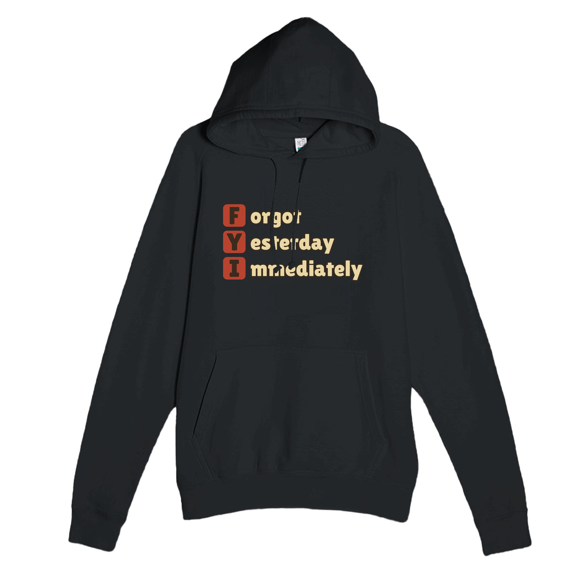 Forgot Yesterday Immediately — funny black unisex hoodie