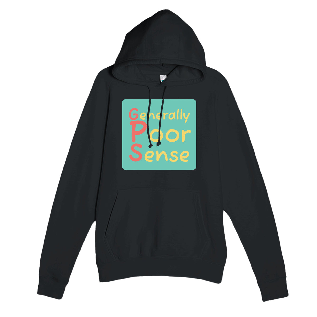 Generally Poor Sense — funny black unisex hoodie