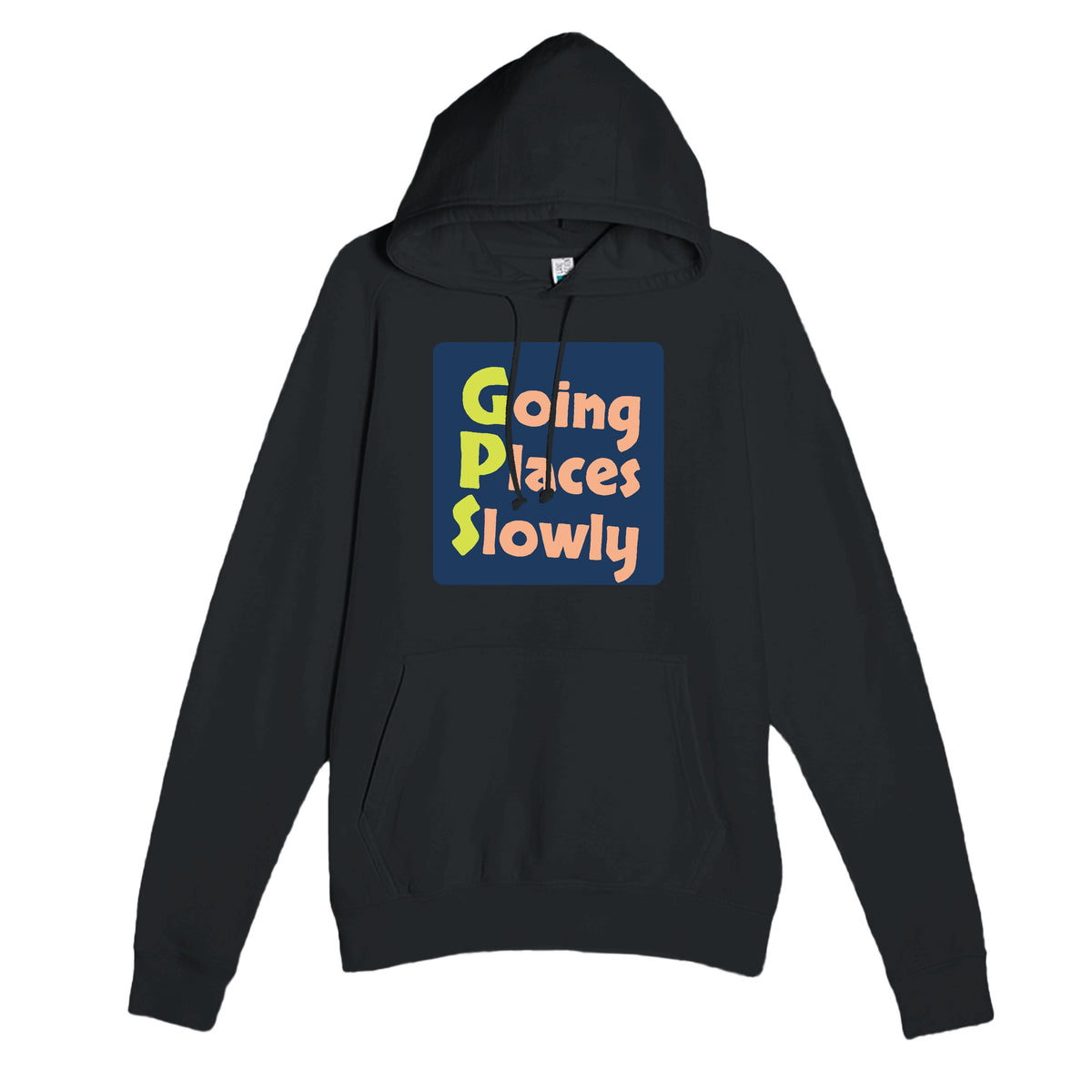 Going Places Slowly — funny black unisex hoodie