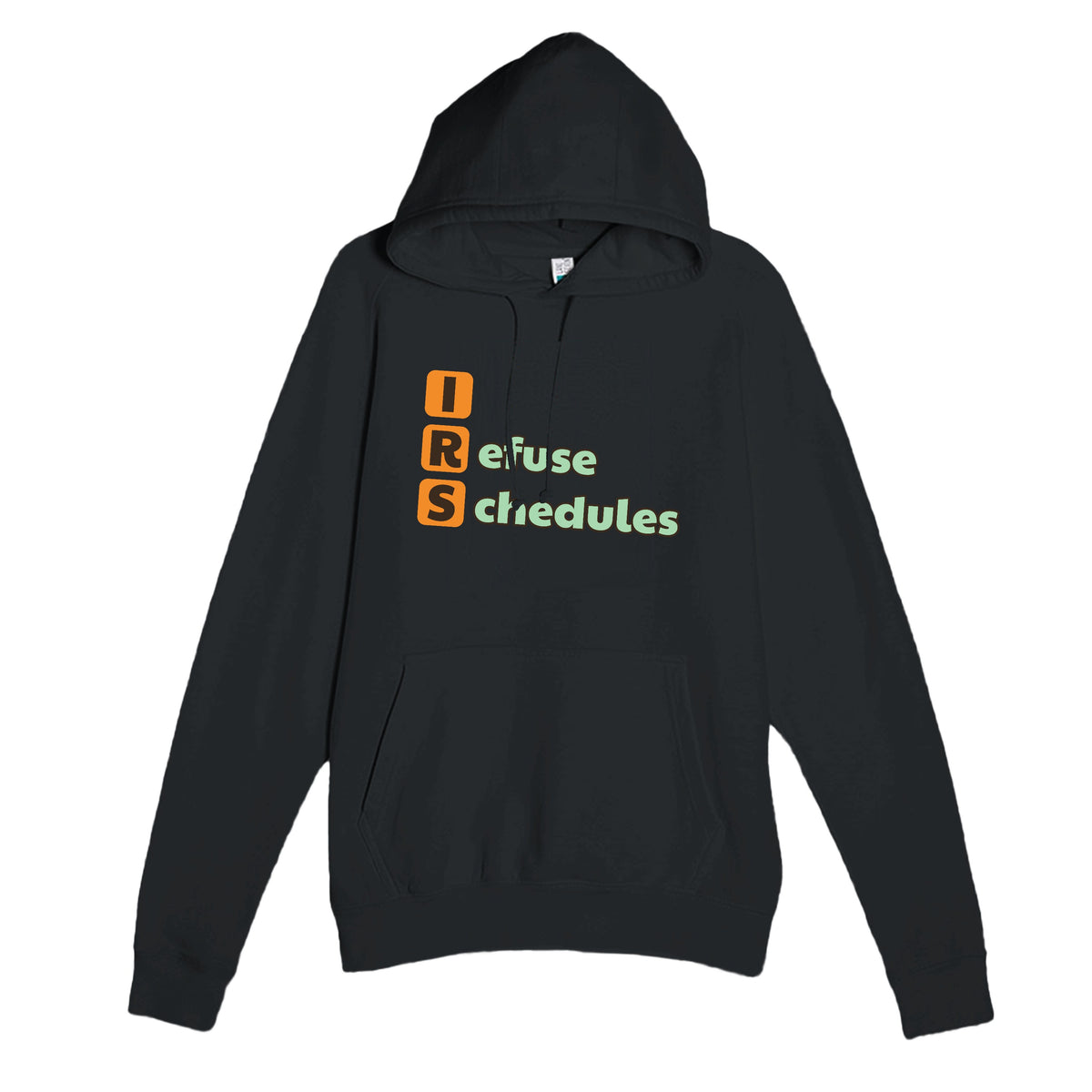 I Refuse Schedules — funny black unisex hoodie