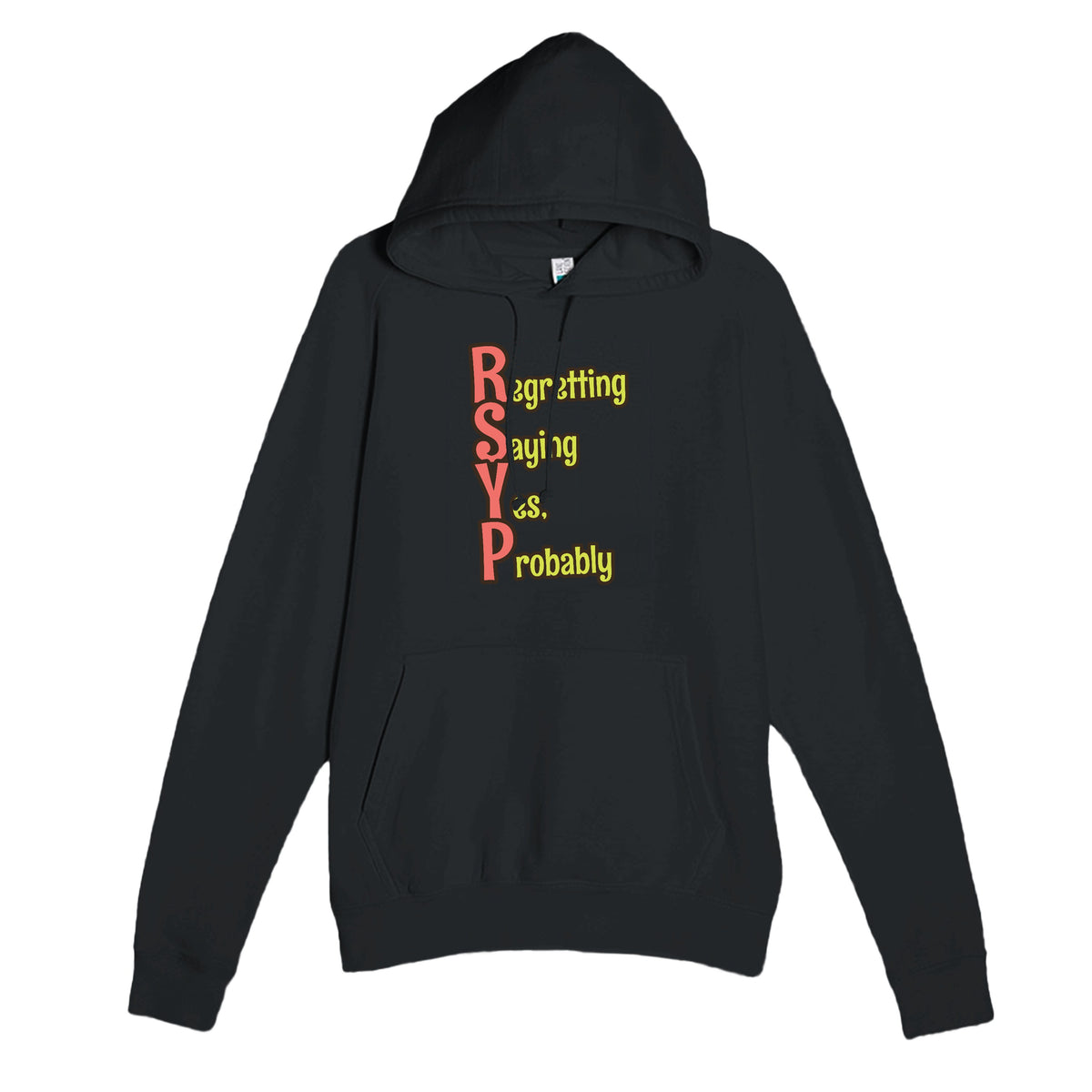 Regretting Saying Yes, Probably — funny black unisex hoodie