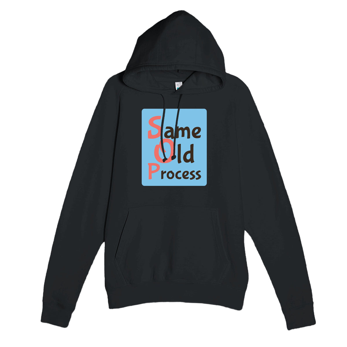 Same Old Process — funny black unisex hoodie