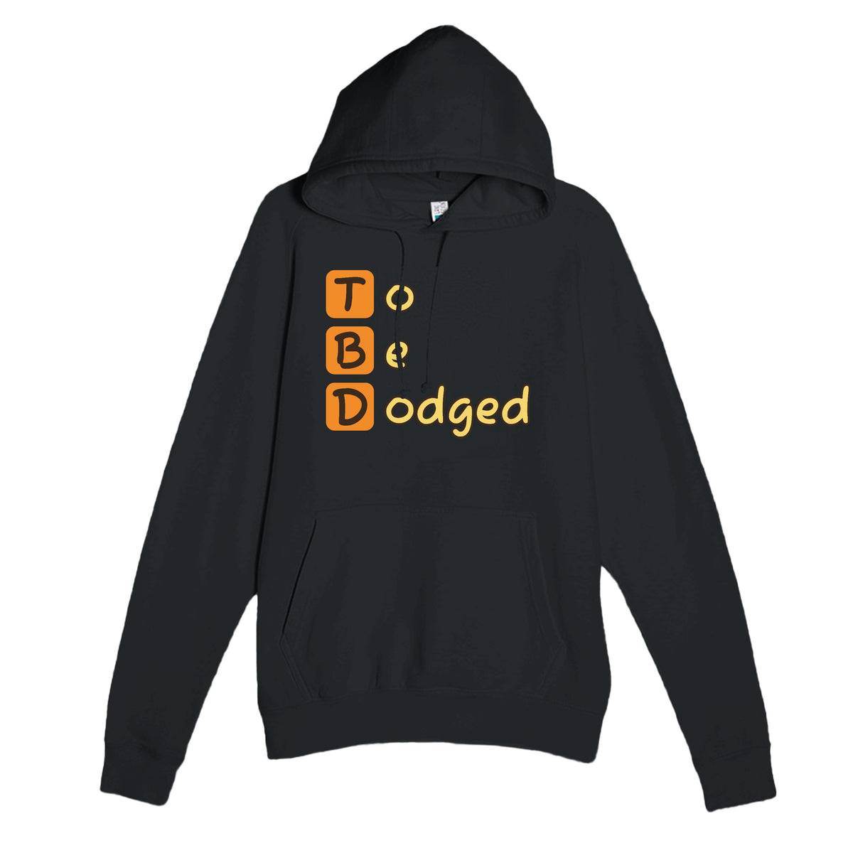 To Be Dodged — funny black unisex hoodie