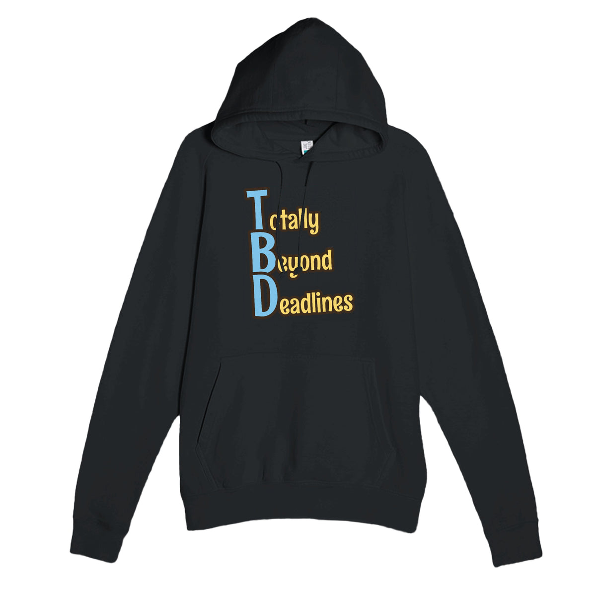 Totally Beyond Deadlines — funny black unisex hoodie
