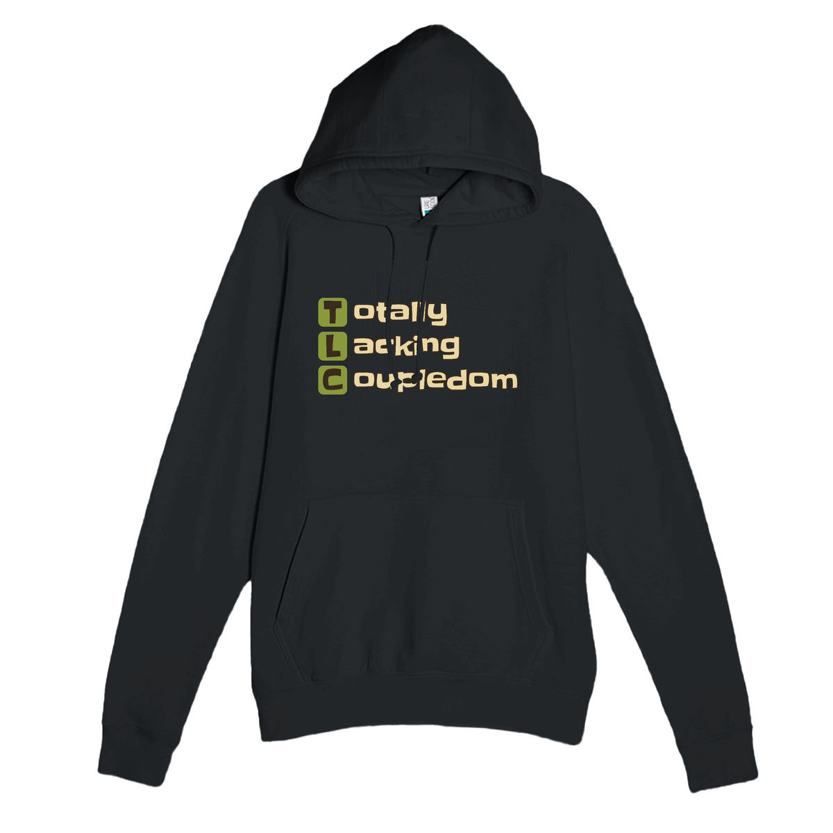 Totally Lacking Coupledom — funny black unisex hoodie