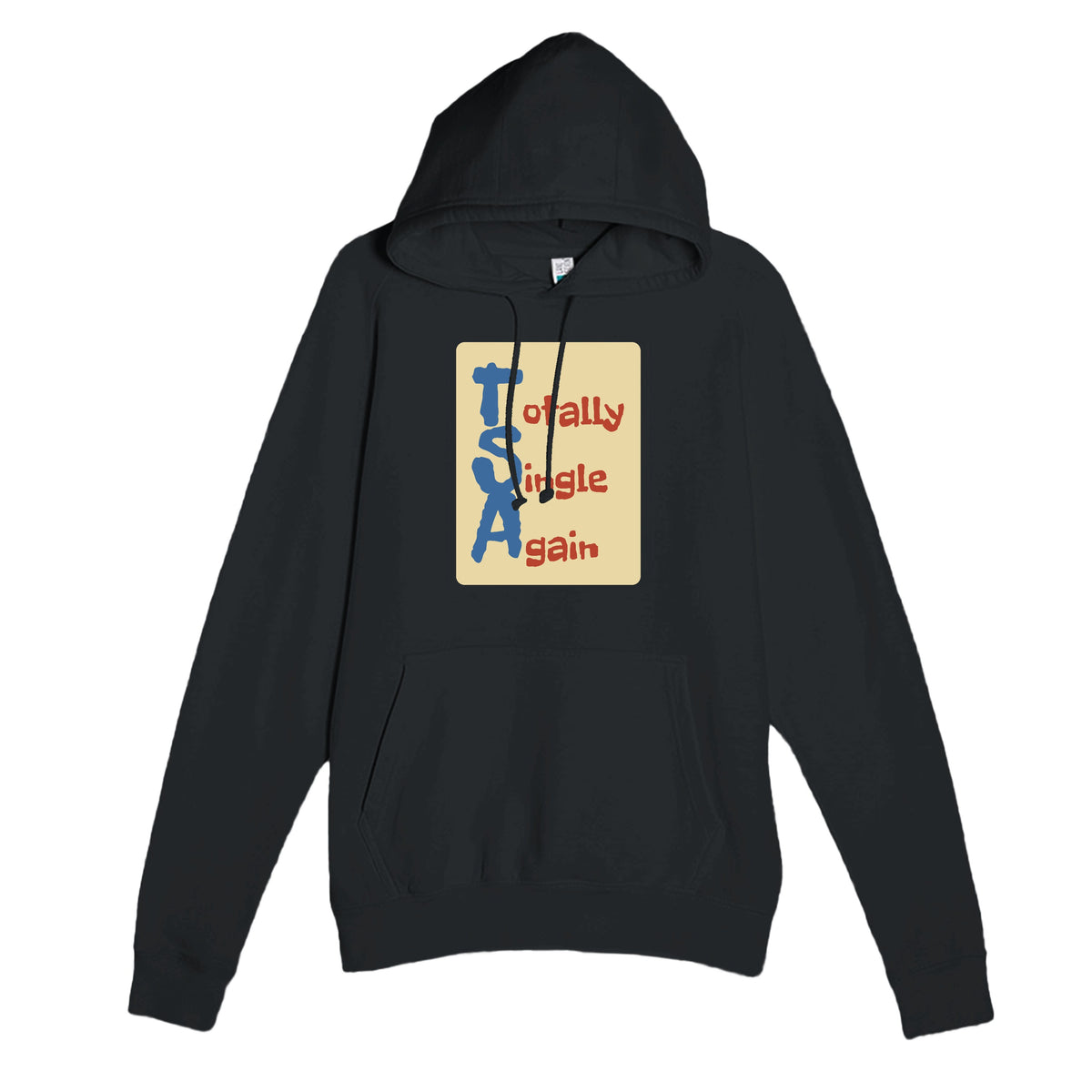 Totally Single Again — funny black unisex hoodie