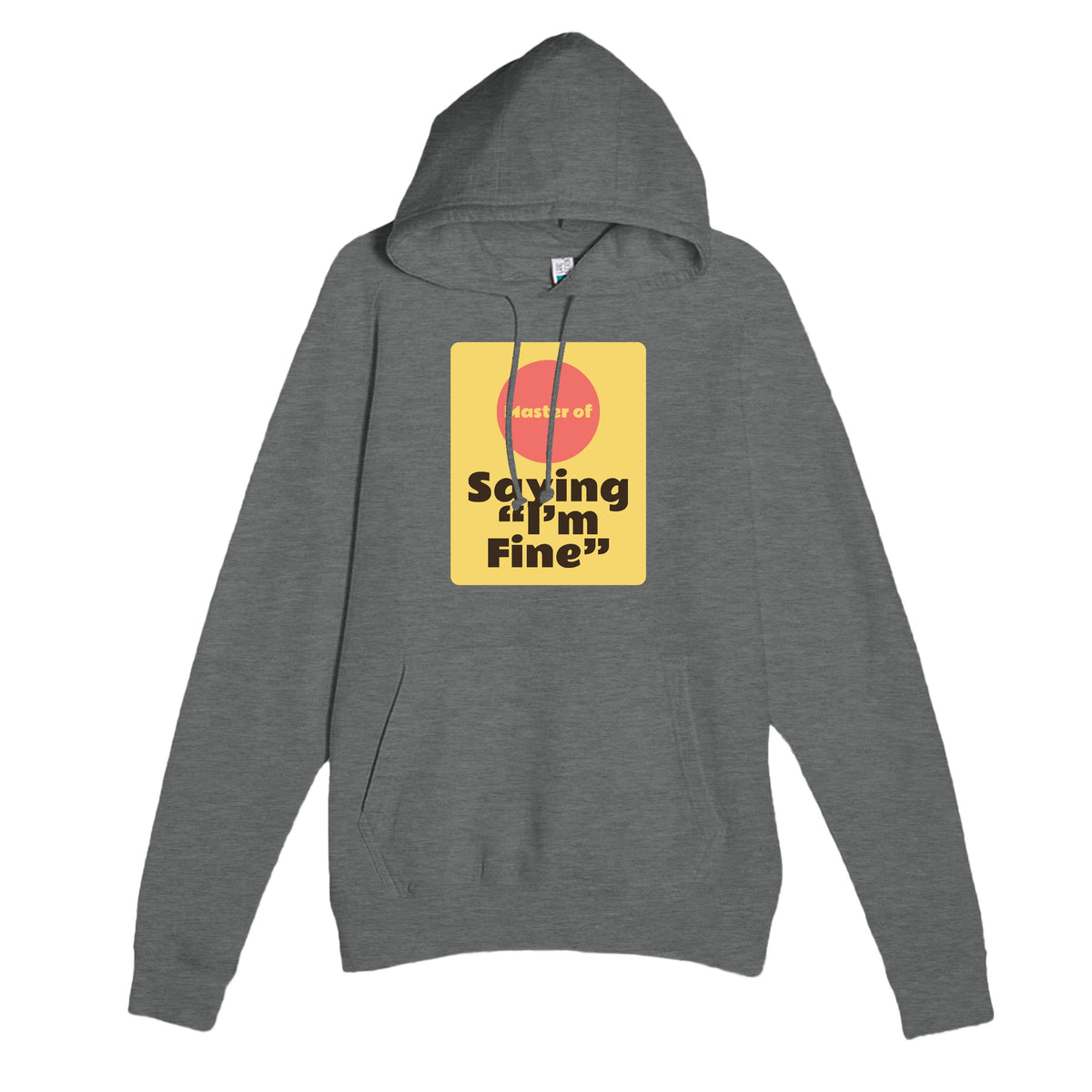 Master of Saying “I’m Fine” — funny graphite heather unisex hoodie