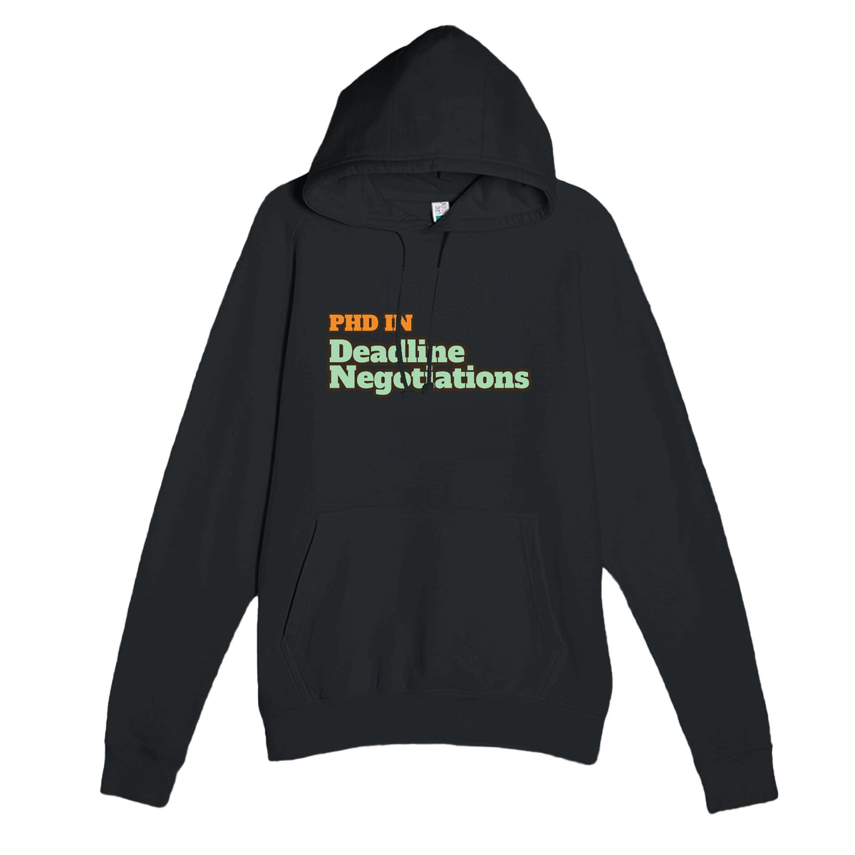 PhD in Deadline Negotiations — funny black unisex hoodie