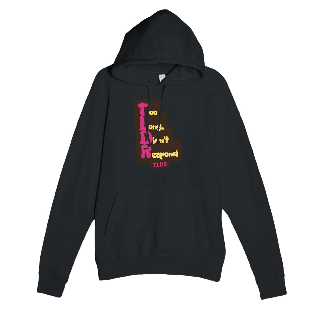 Too Long, Didn't Respond — funny black unisex hoodie
