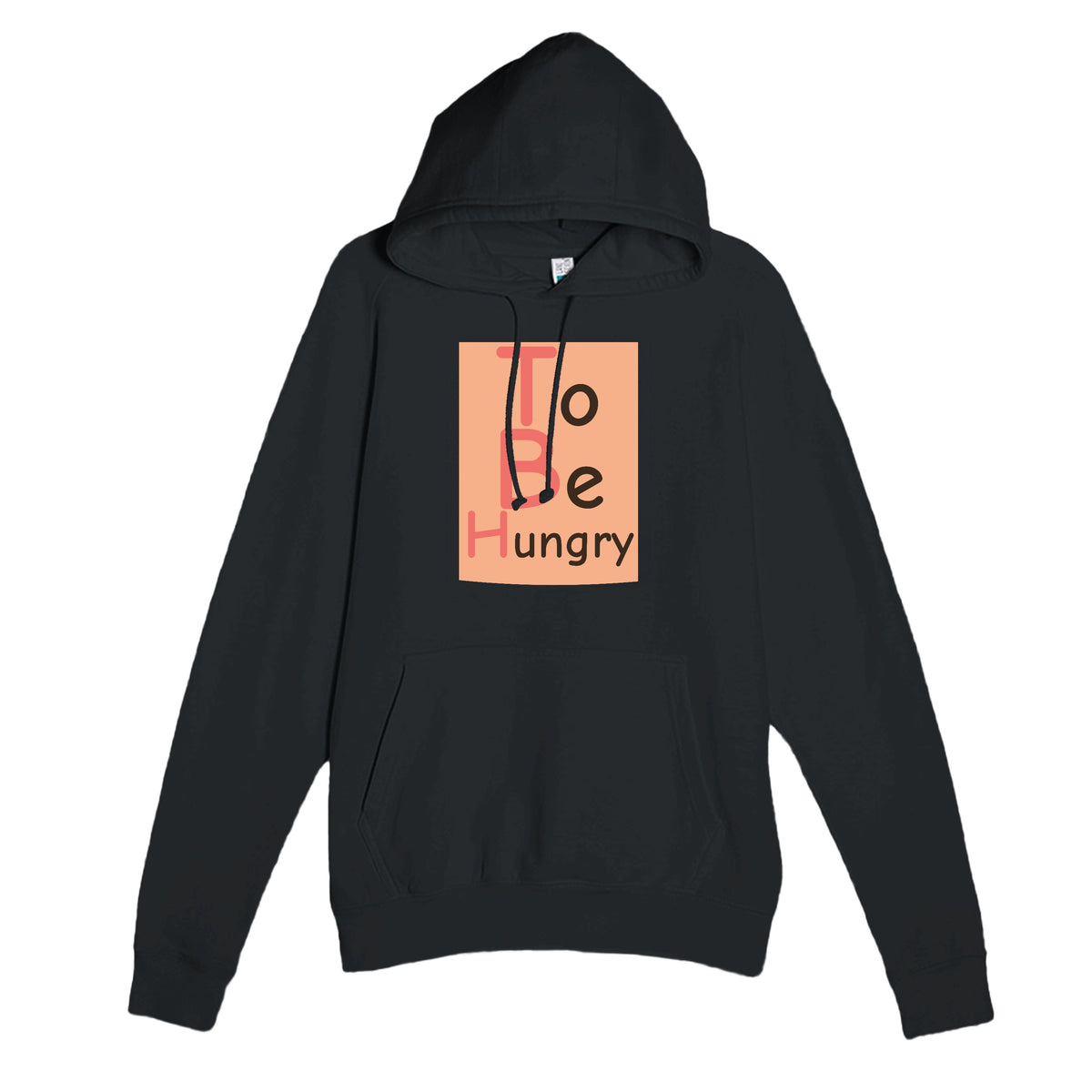 To Be Hungry — funny black unisex hoodie