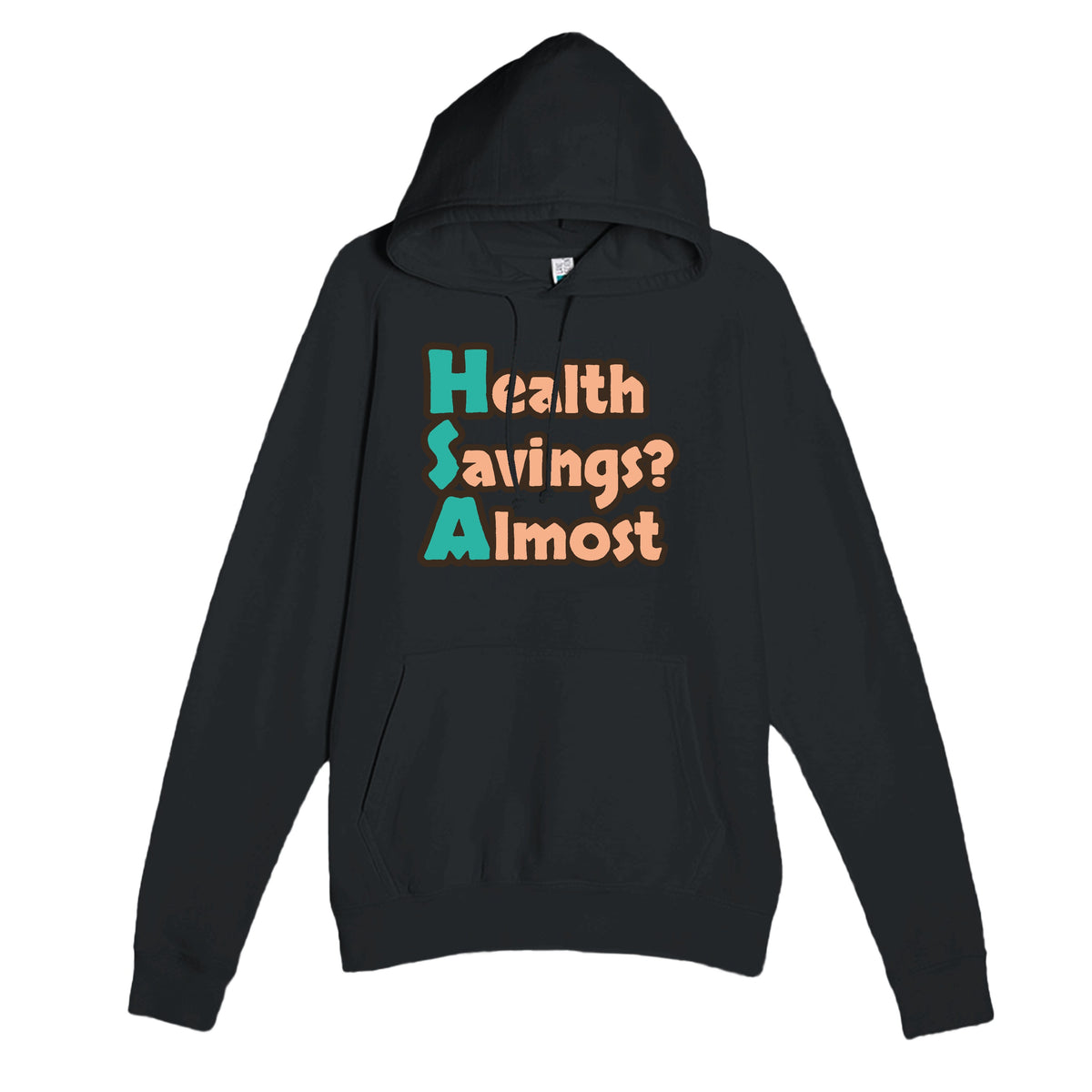 Health Savings? Almost — funny black unisex hoodie