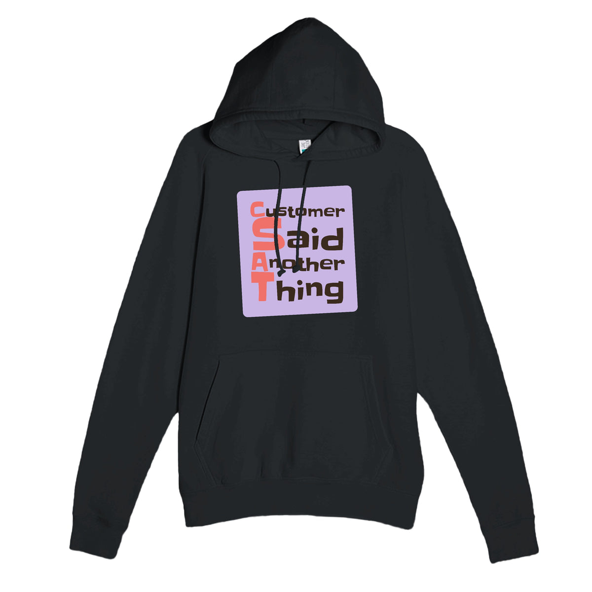 Customer Said Another Thing — funny black unisex hoodie