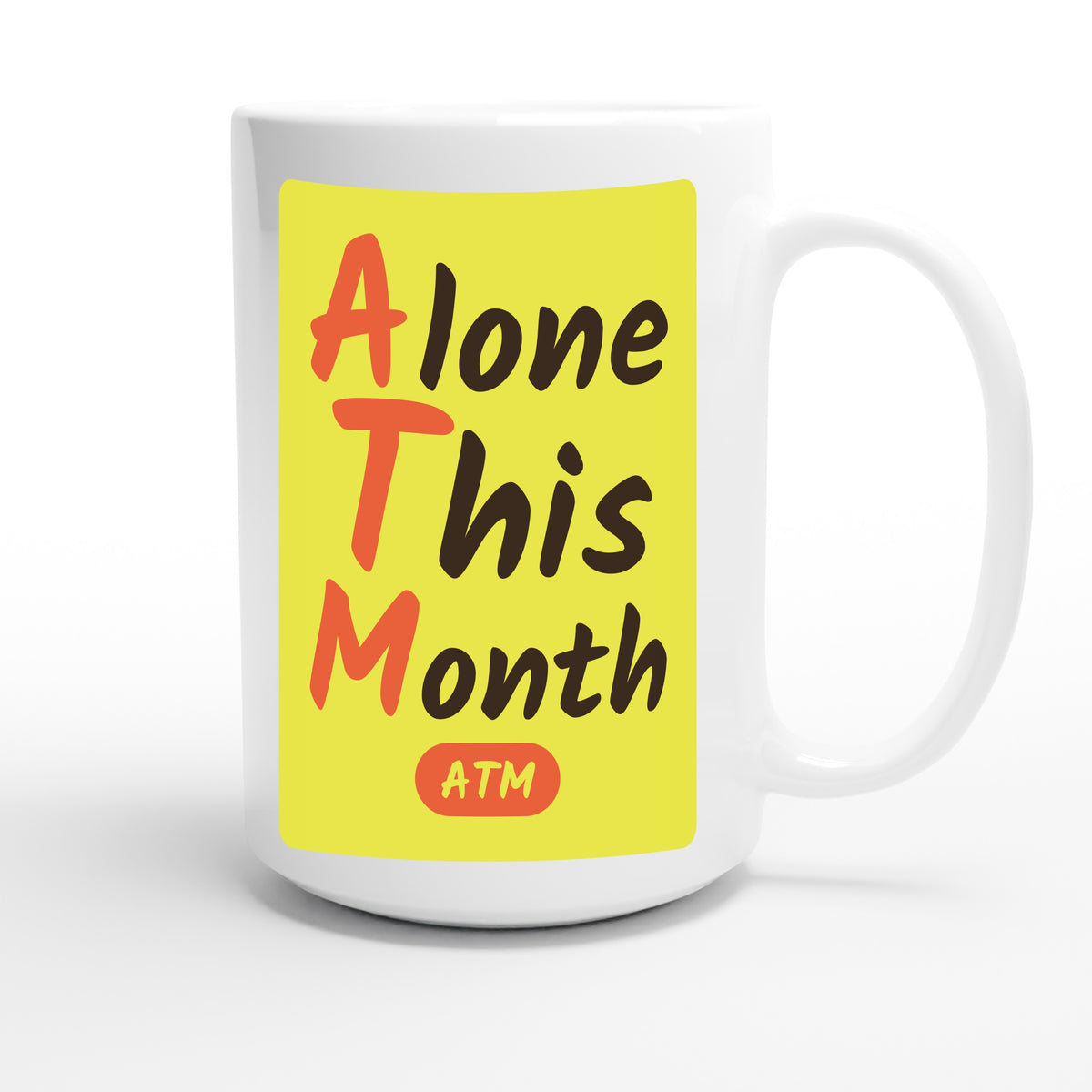 Alone This Month — funny 15oz white coffee mug
