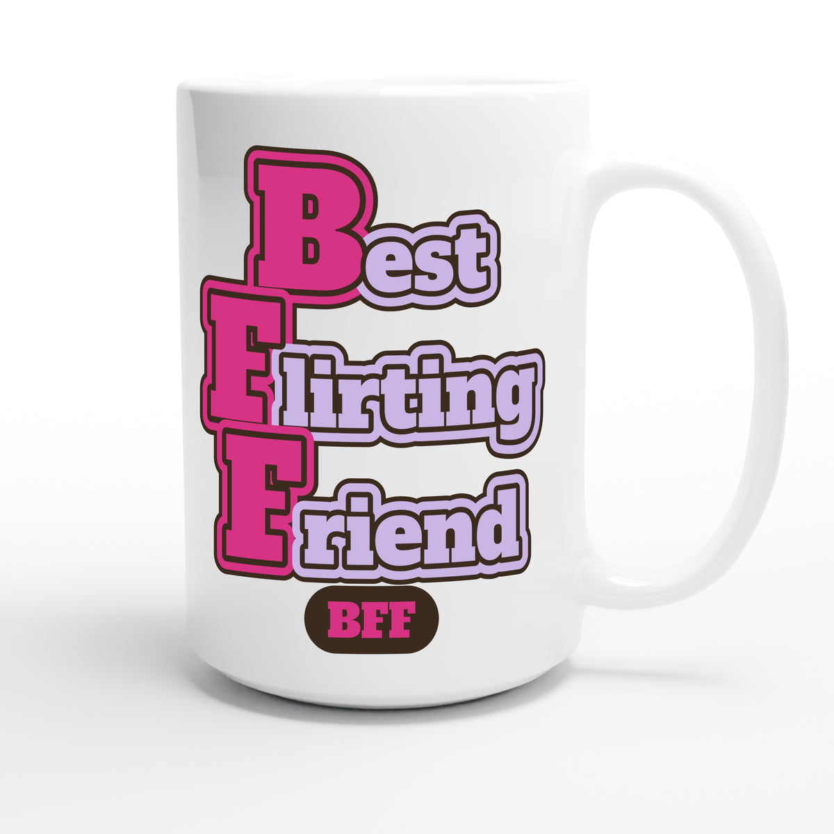 Best Flirting Friend — funny 15oz white coffee mug