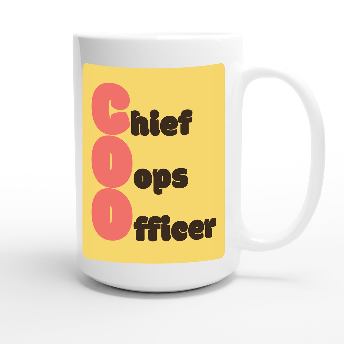 Chief Oops Officer — funny 15oz white coffee mug