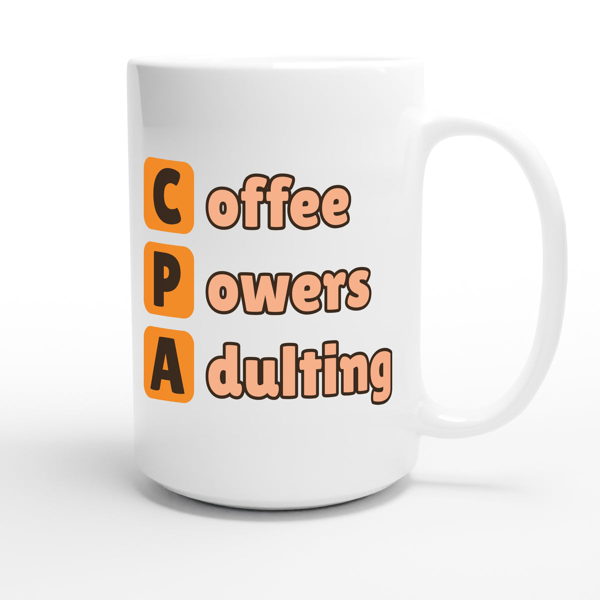 Coffee Powers Adulting — funny 15oz white coffee mug