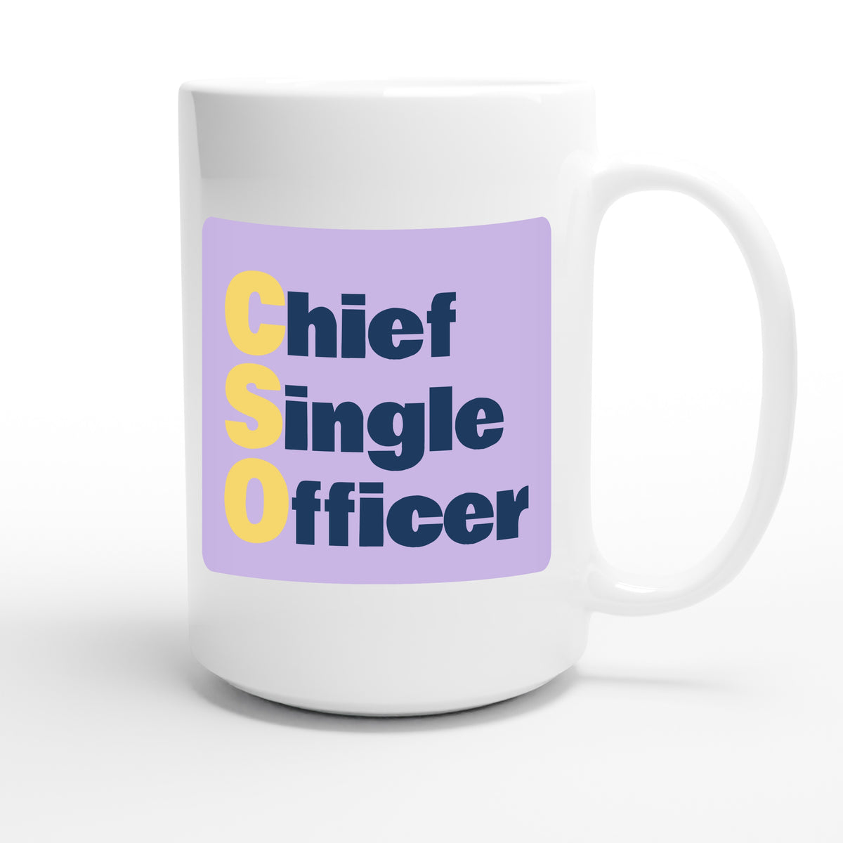 Chief Single Officer — funny 15oz white coffee mug