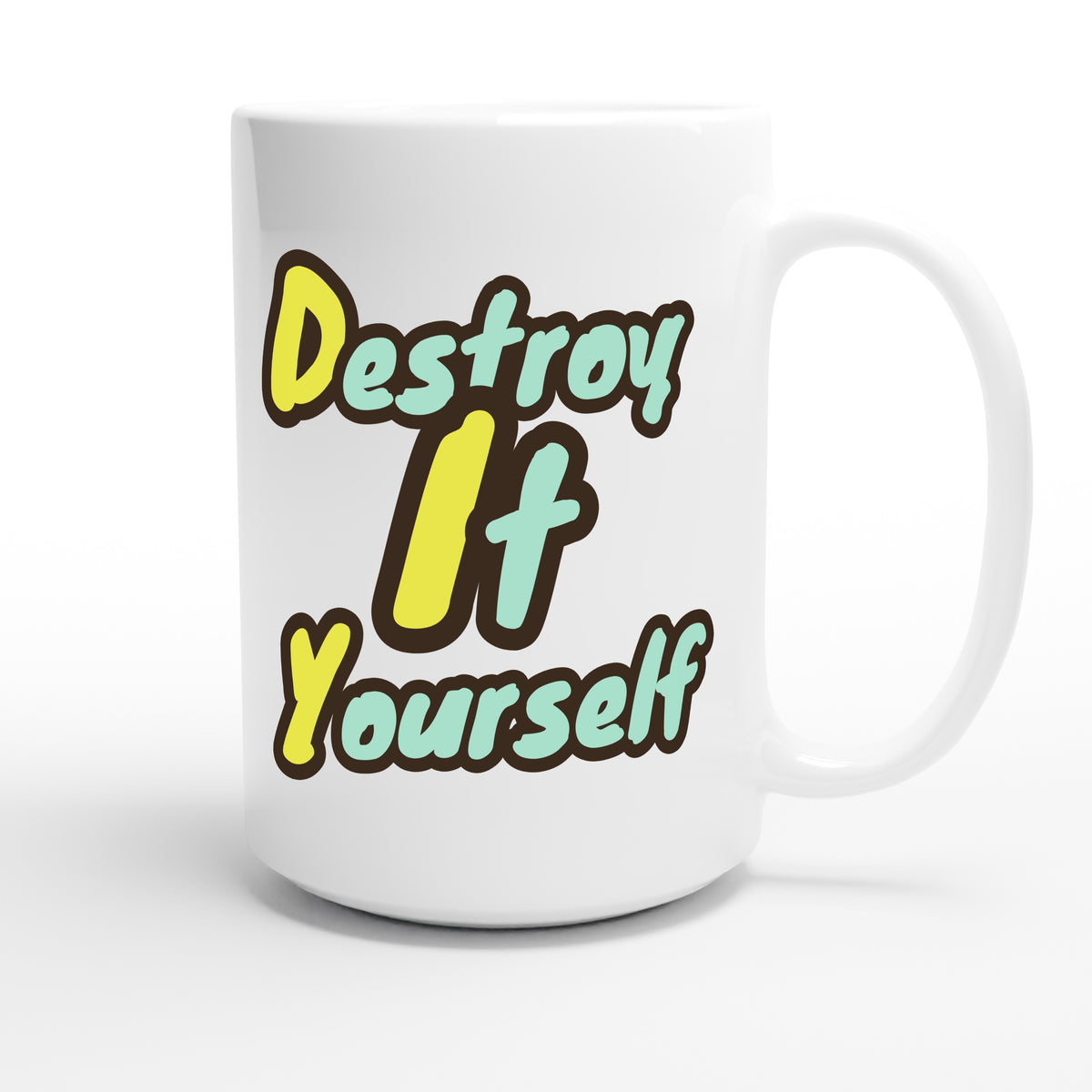 Destroy It Yourself — funny 15oz white coffee mug