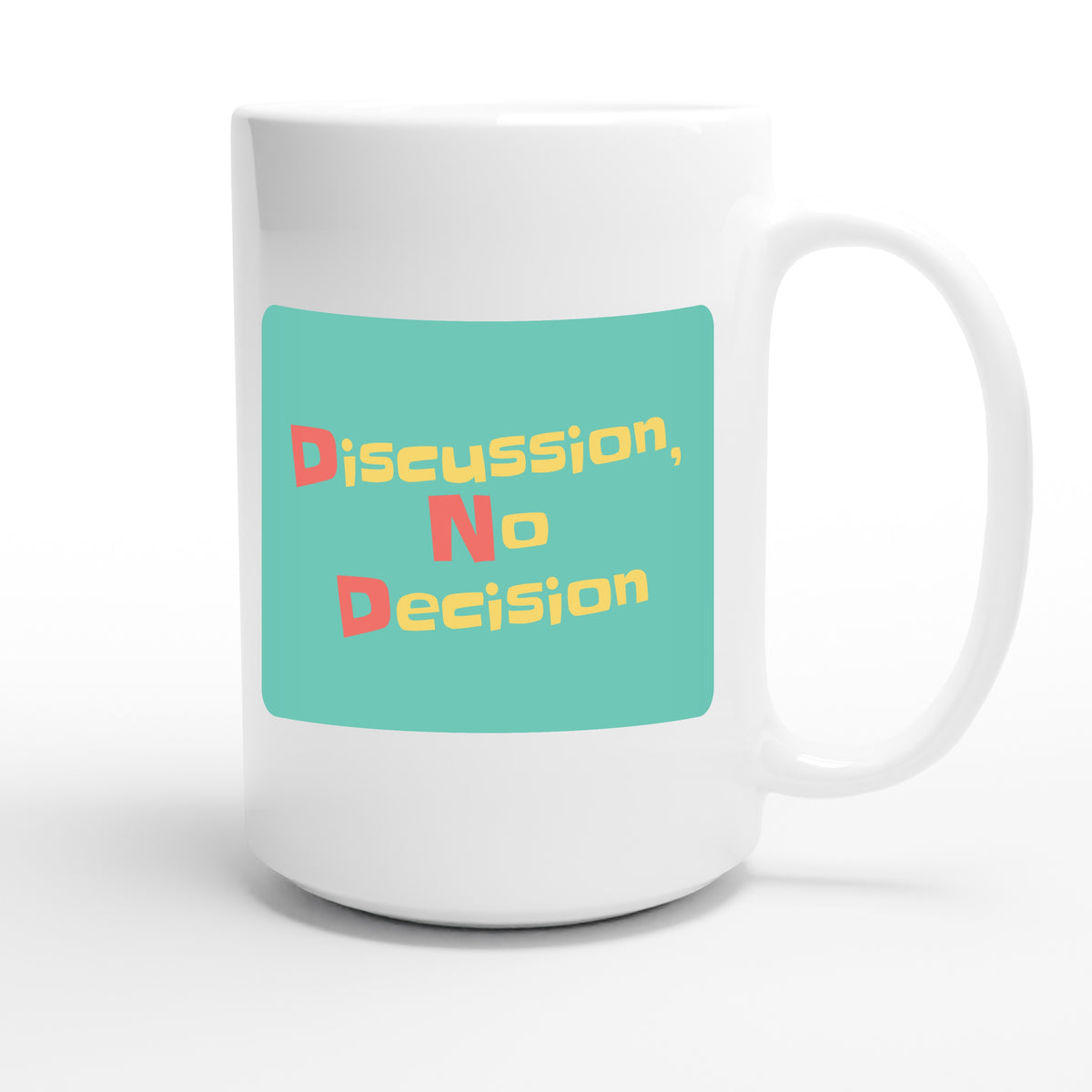 Discussion, No Decision — funny 15oz white coffee mug