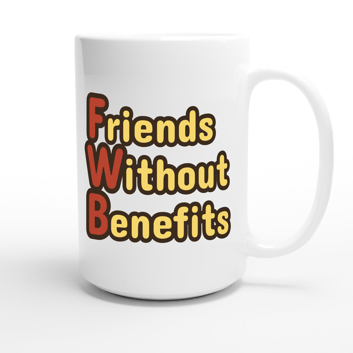 Friends Without Benefits — funny 15oz white coffee mug