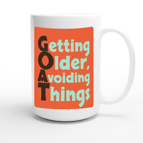 Getting Older, Avoiding Things — funny 15oz white coffee mug