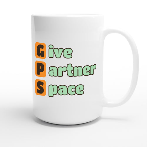 Give Partner Space — funny 15oz white coffee mug