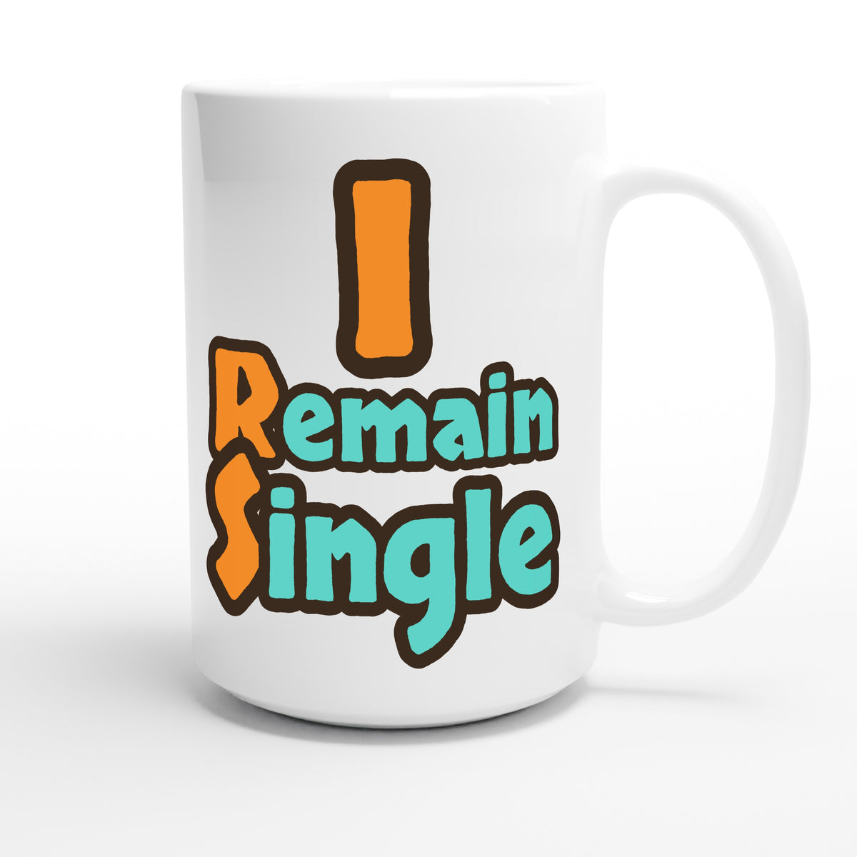 I Remain Single — funny 15oz white coffee mug