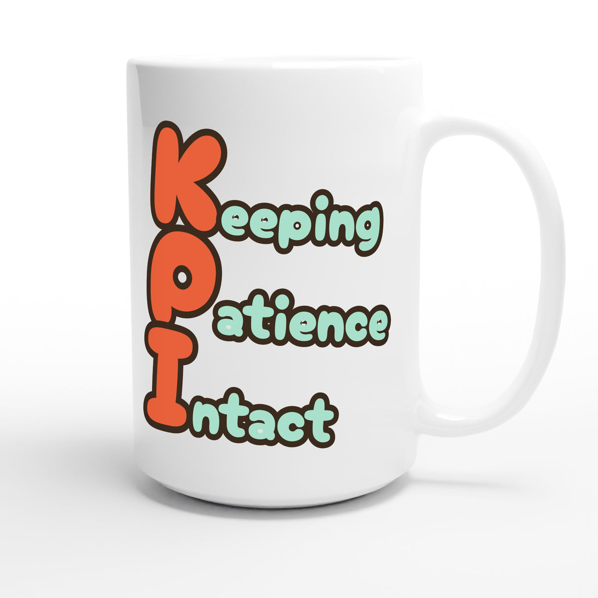 Keeping Patience Intact — funny 15oz white coffee mug