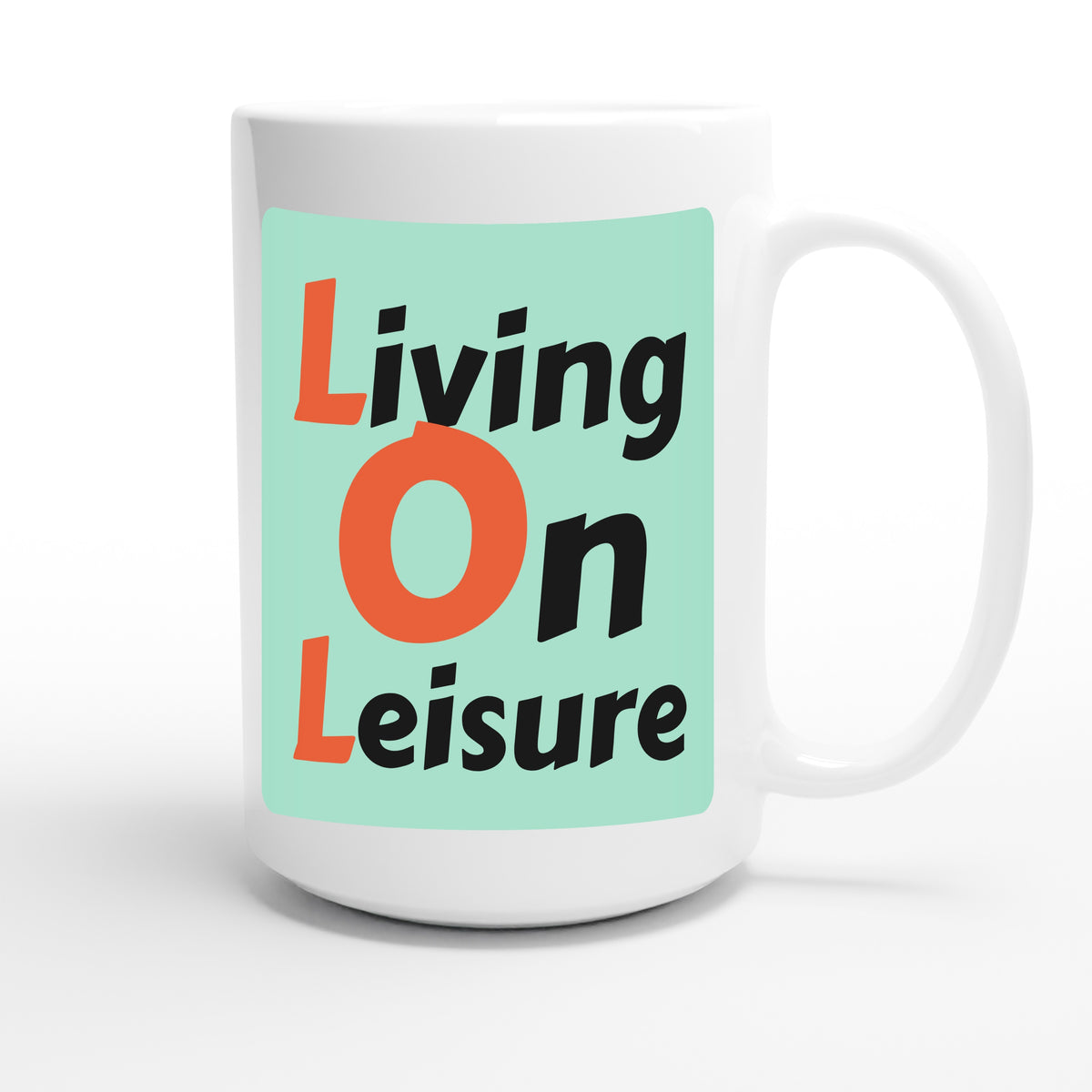 Living On Leisure — funny 15oz white coffee mug