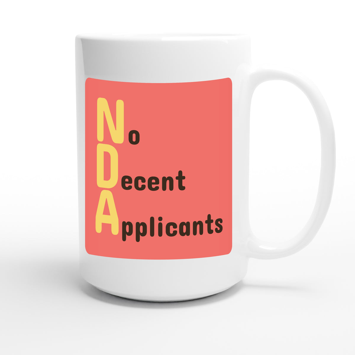 No Decent Applicants — funny 15oz white coffee mug