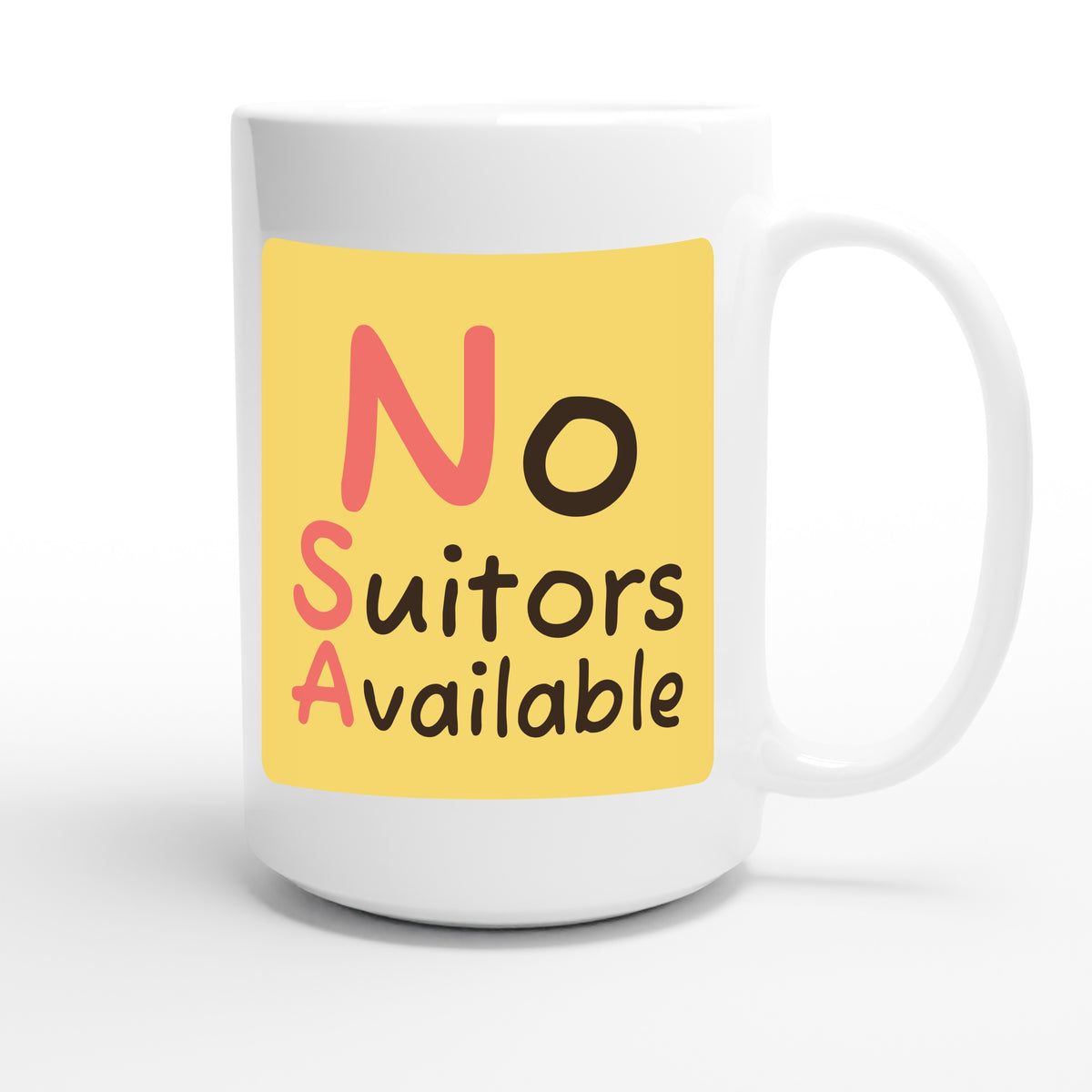 No Suitors Available — funny 15oz white coffee mug