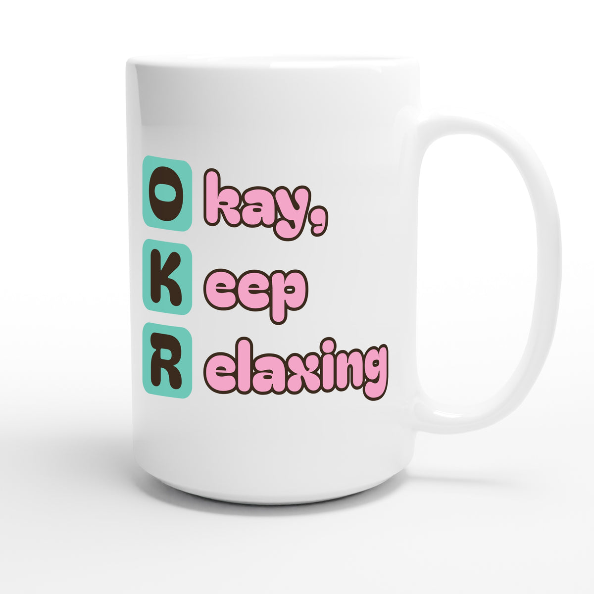 Okay, Keep Relaxing — funny 15oz white coffee mug