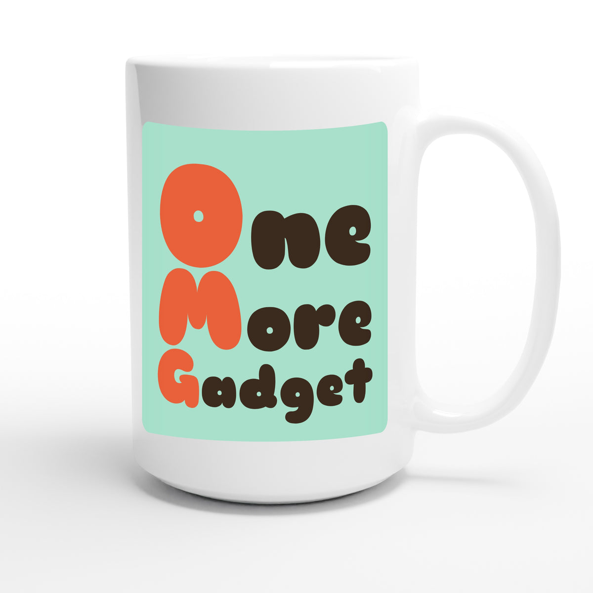 One More Gadget — funny 15oz white coffee mug