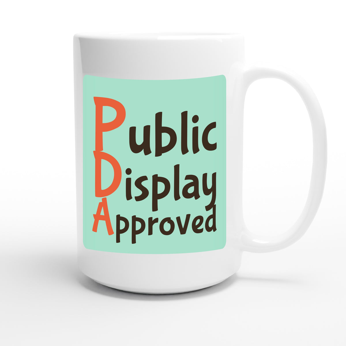 Public Display Approved — funny 15oz white coffee mug