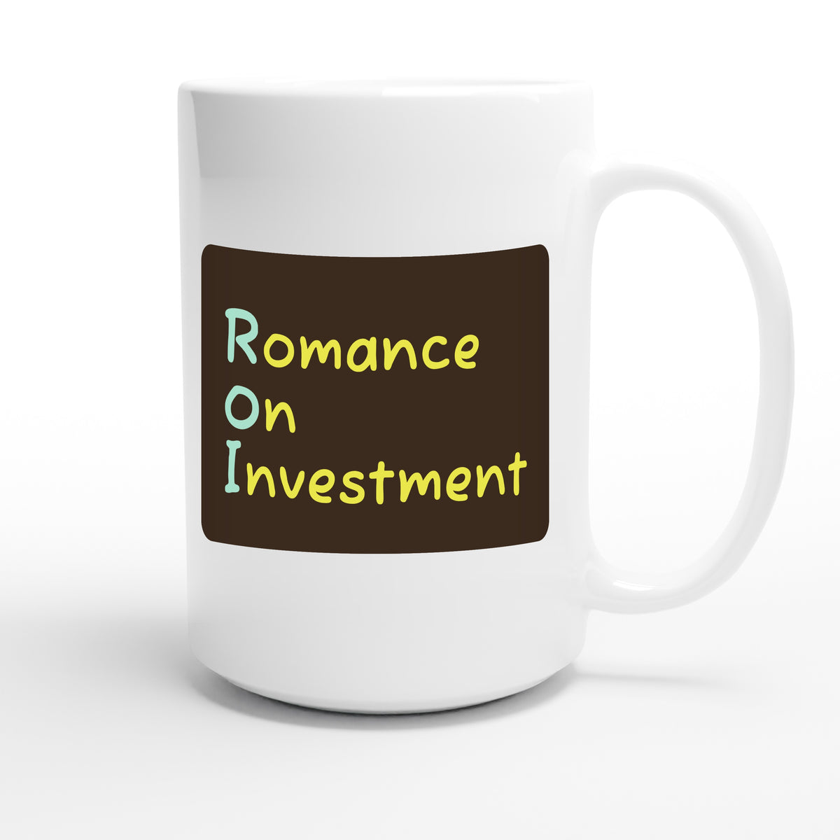 Romance on Investment — funny 15oz white coffee mug