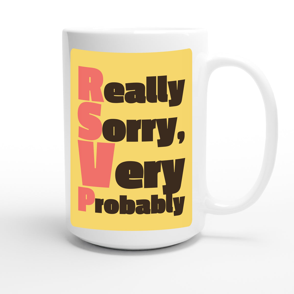 Really Sorry, Very Probably — funny 15oz white coffee mug