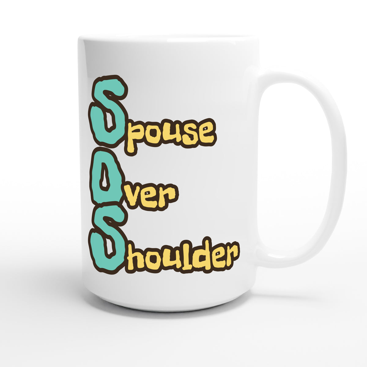 Spouse Over Shoulder — funny 15oz white coffee mug