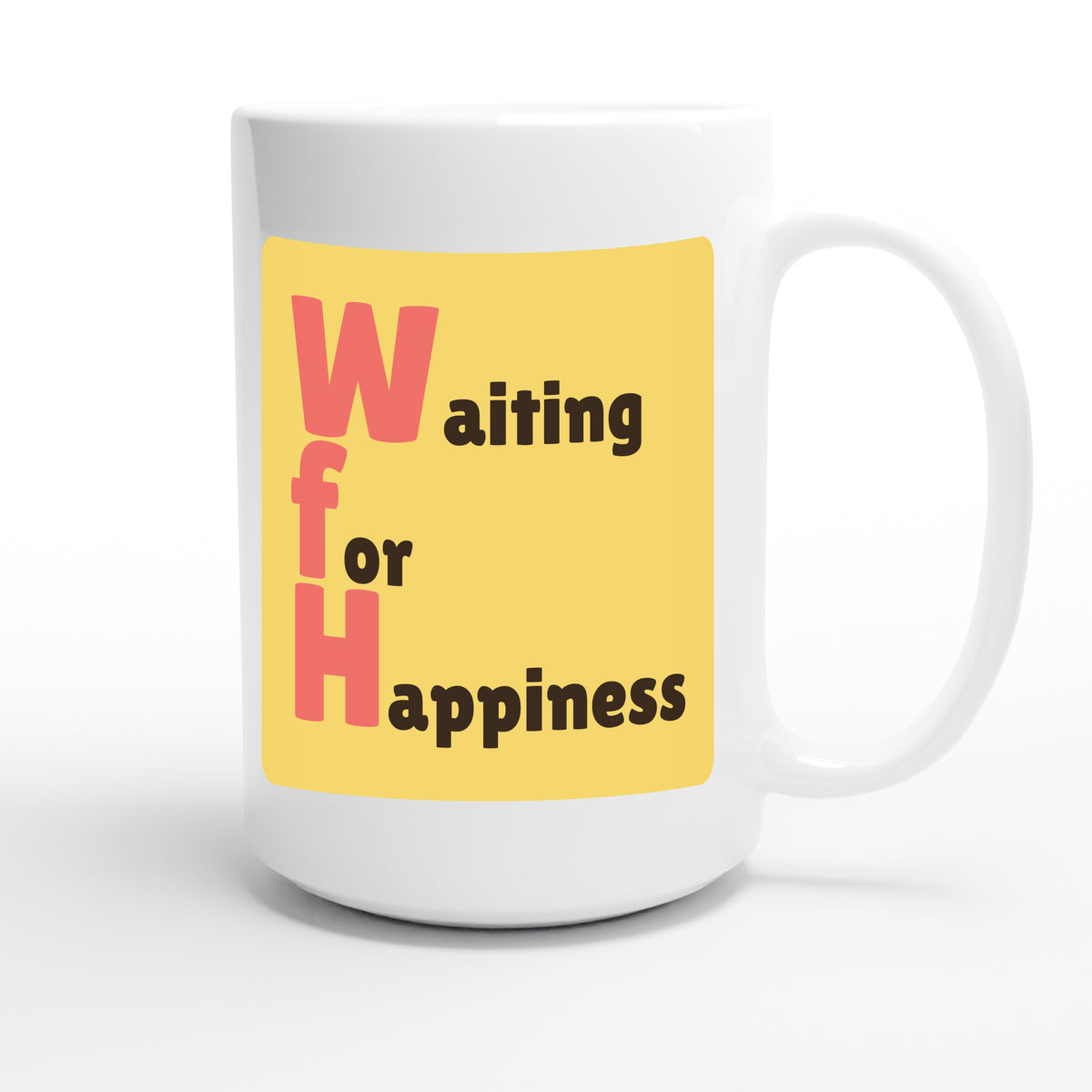 Waiting for Happiness — funny 15oz white coffee mug