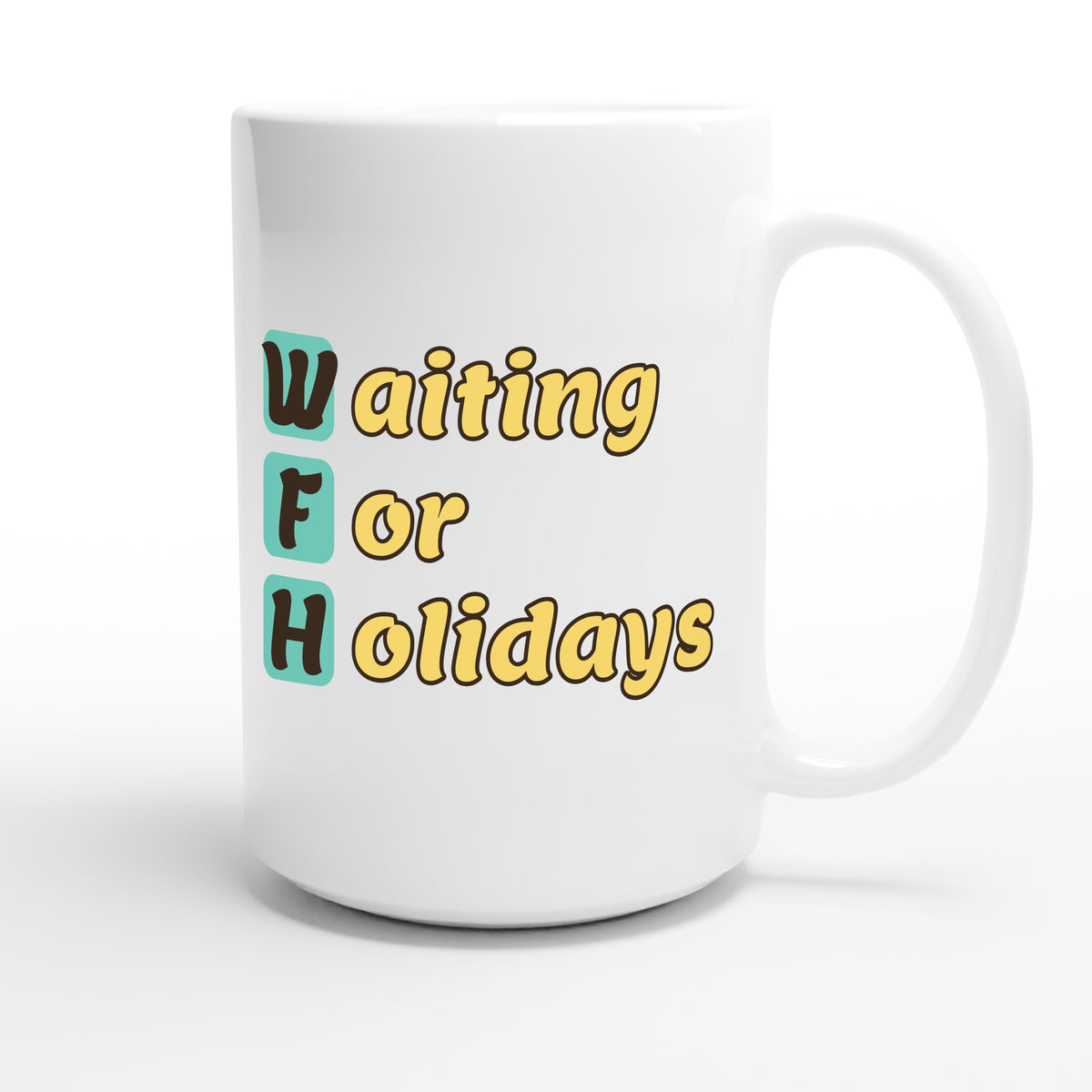 Waiting For Holidays — funny 15oz white coffee mug