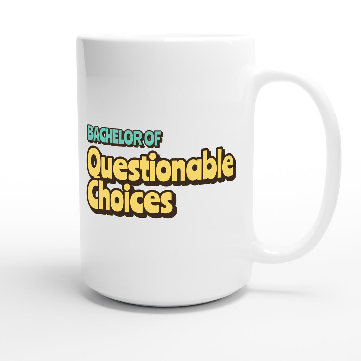Bachelor of Questionable Choices — funny 15oz white coffee mug