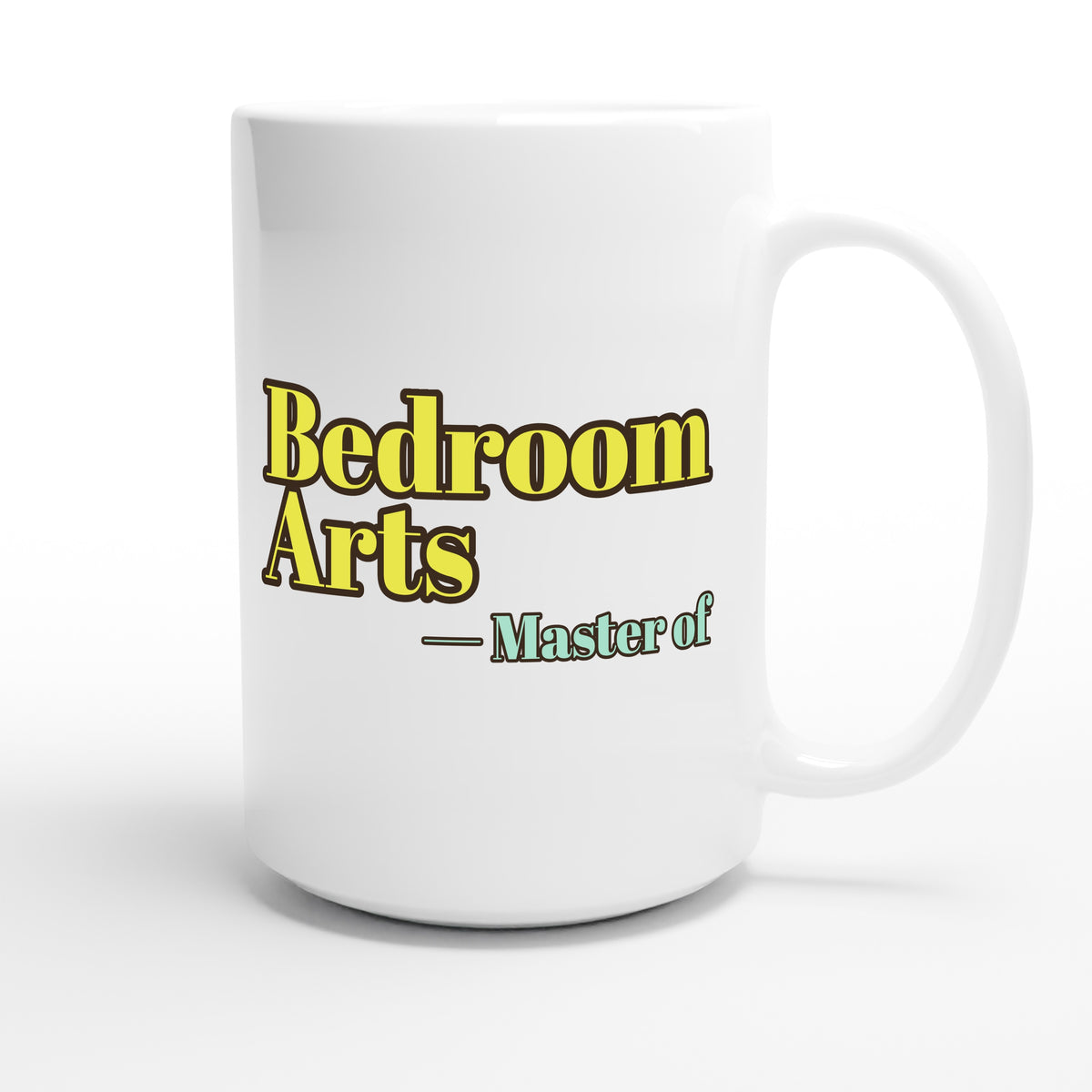 Master of Bedroom Arts — funny 15oz white coffee mug
