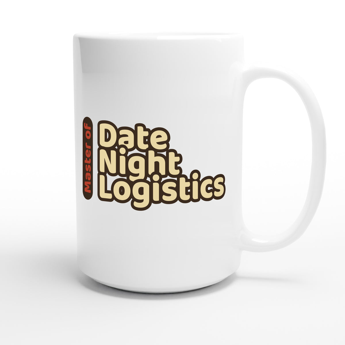 Master of Date Night Logistics — funny 15oz white coffee mug