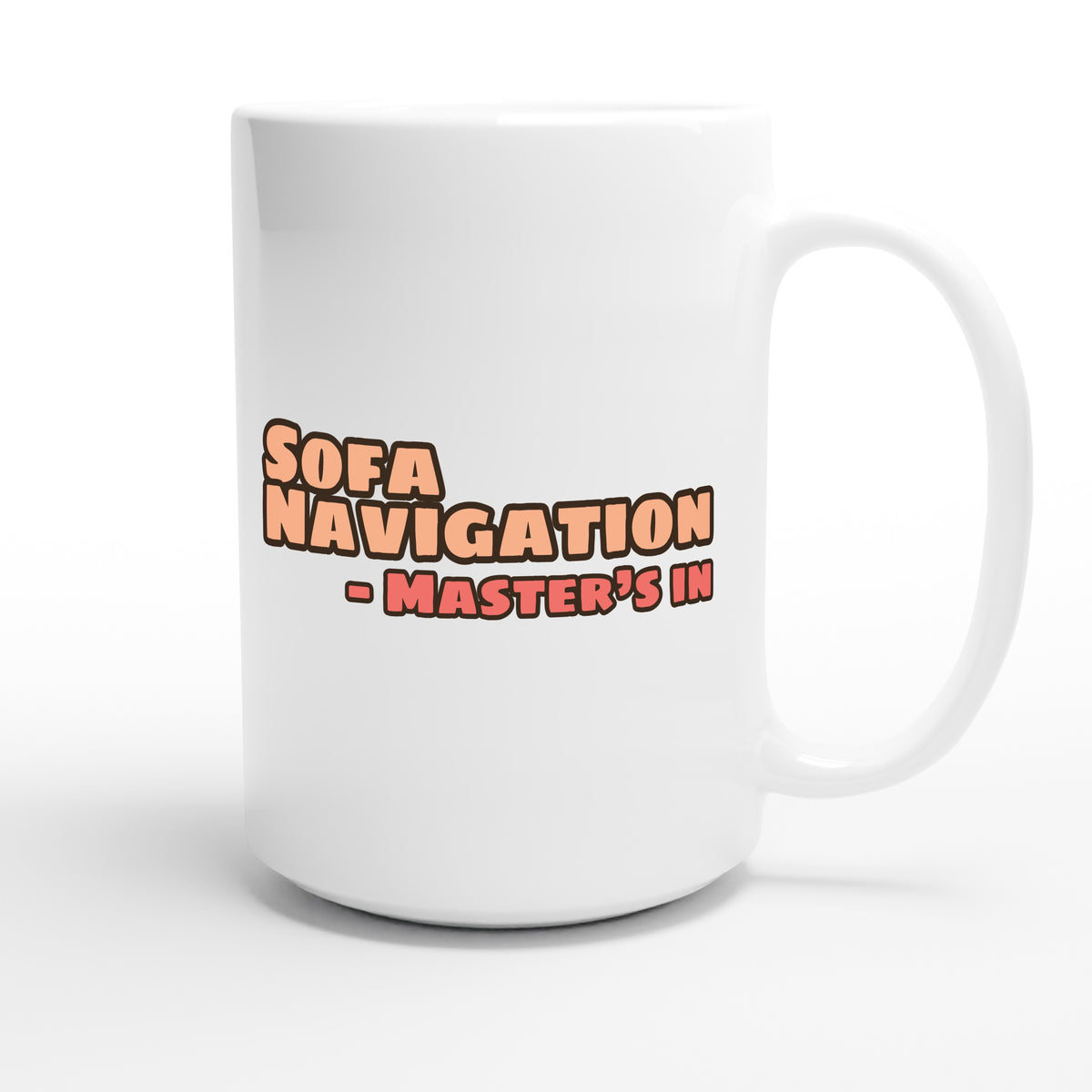 Master’s in Sofa Navigation — funny 15oz white coffee mug