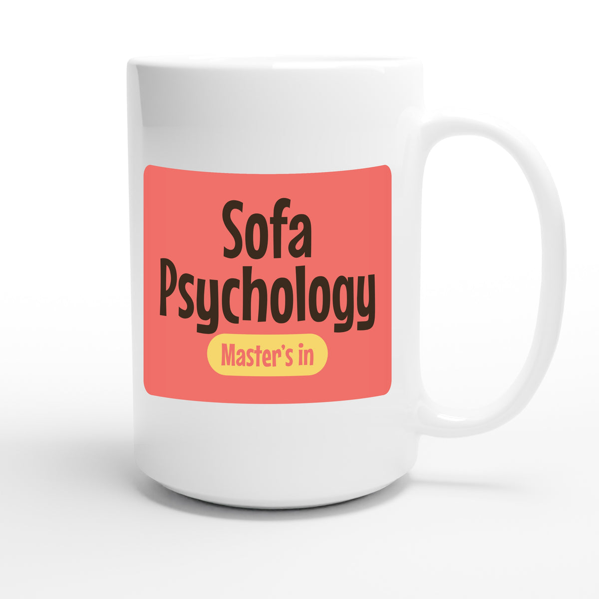 Master’s in Sofa Psychology — funny 15oz white coffee mug