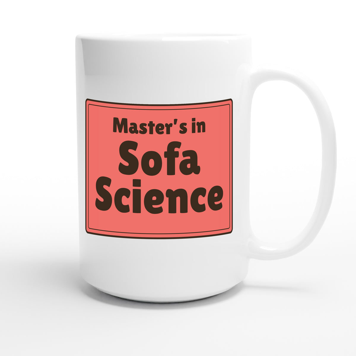 Master’s in Sofa Science — funny 15oz white coffee mug