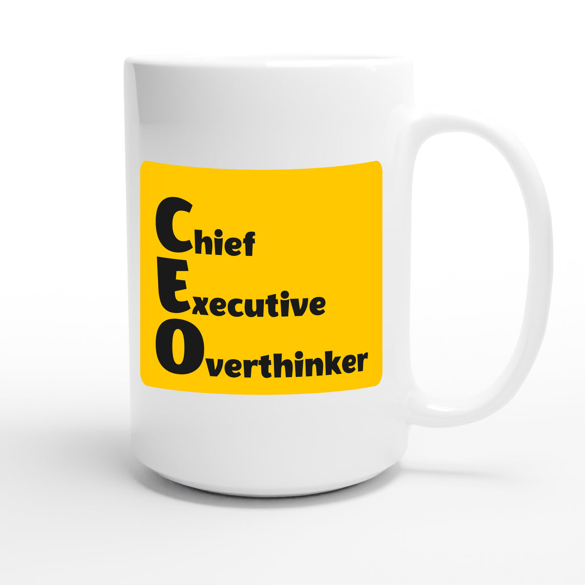 Chief Executive Overthinker — funny 15oz white coffee mug