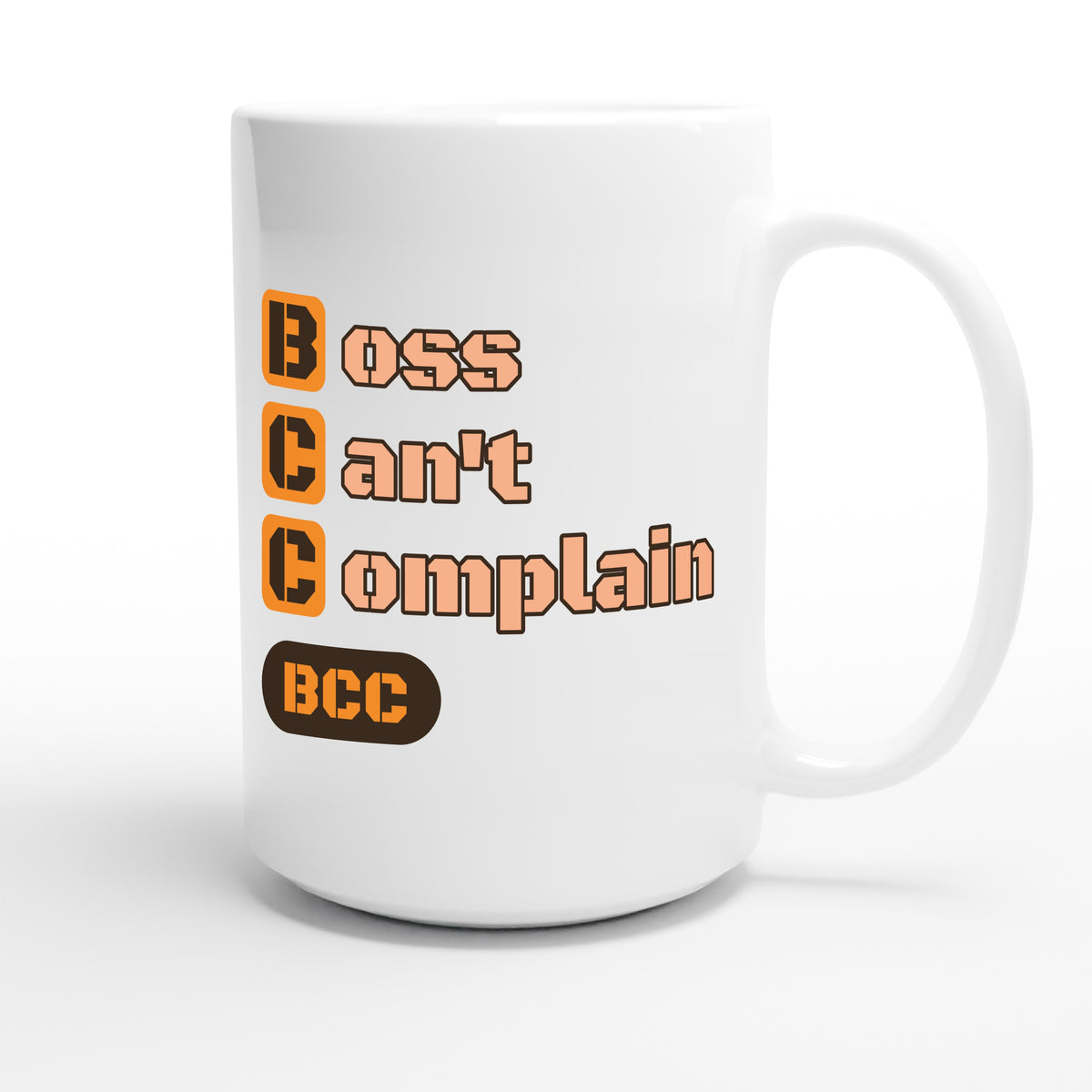 Boss Can't Complain — funny 15oz white coffee mug