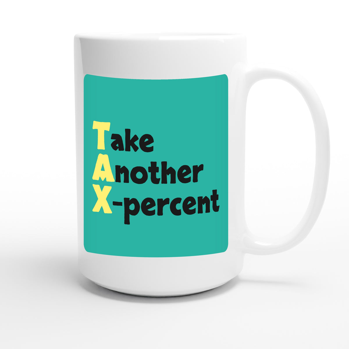 Take Another X-percent — funny 15oz white coffee mug