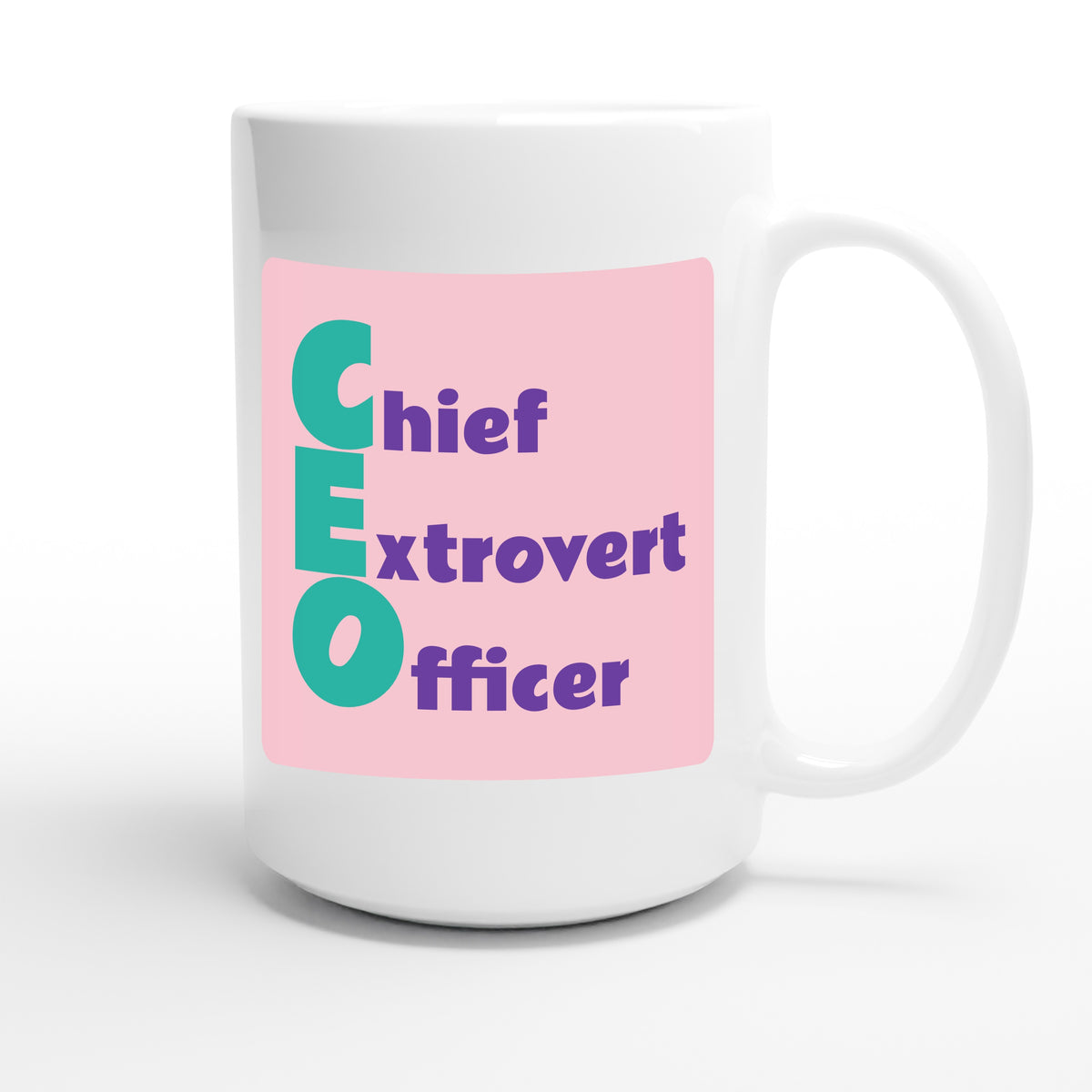 Chief Extrovert Officer — funny 15oz white coffee mug