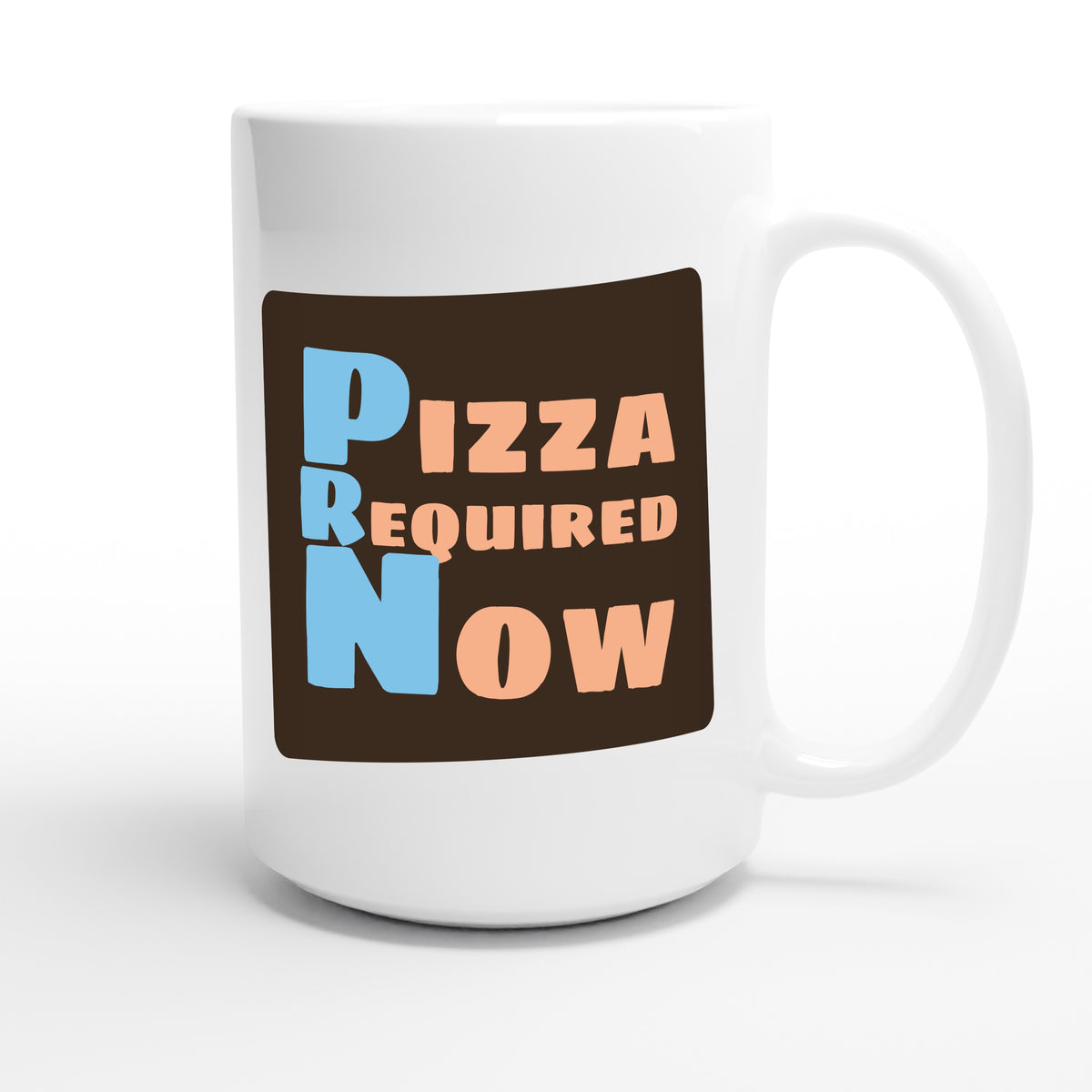 Pizza Required Now — funny 15oz white coffee mug